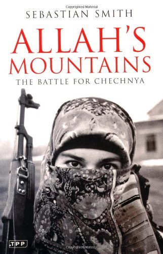 Sebastian Smith/Allah's Mountains@The Battle For Chechnya