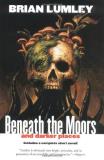 Brian Lumley Beneath The Moors & Darker Places 