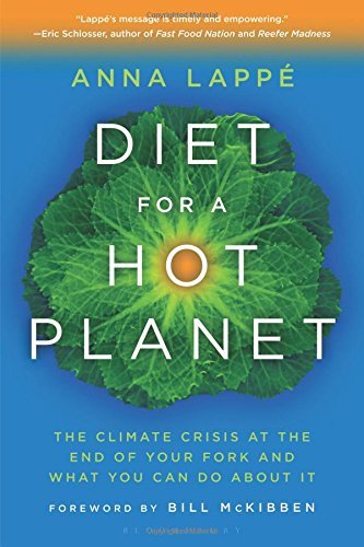 Anna Lappe/Diet for a Hot Planet@ The Climate Crisis at the End of Your Fork and Wh