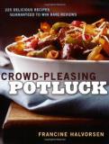 Francine Halvorsen Crowd Pleasing Potluck 225 Delicious Recipes Guaranteed To Win Rave Revi 