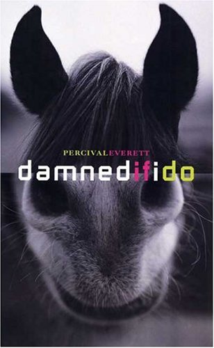 Percival Everett Damned If I Do Stories 