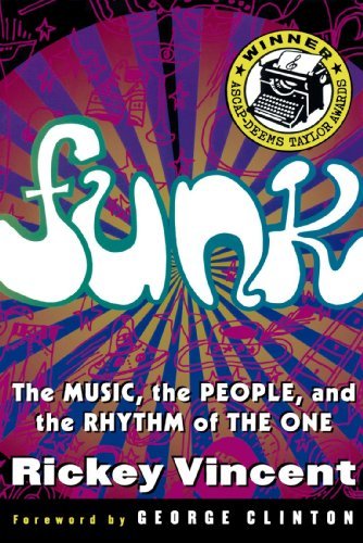 Rickey Vincent/Funk@The Music, the People, and the Rhythm of the One