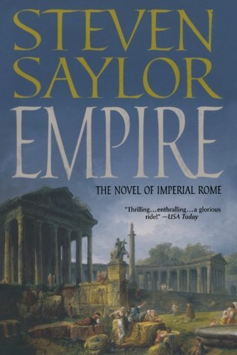 Steven Saylor Empire The Novel Of Imperial Rome 
