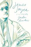 Gordon Bowker James Joyce 