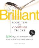 David Joachim Brilliant Food Tips And Cooking Tricks 5 000 Ingenious Kitchen Hints Secrets Shortcuts 
