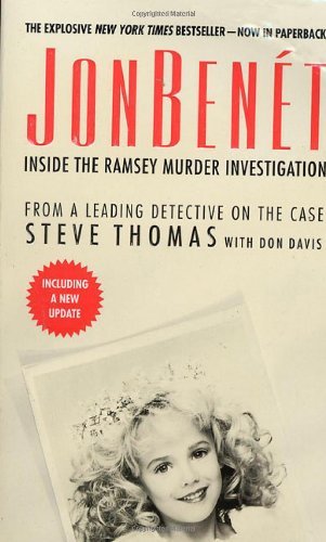 Steve Thomas Jonbenet Inside The Ramsey Murder Investigation 