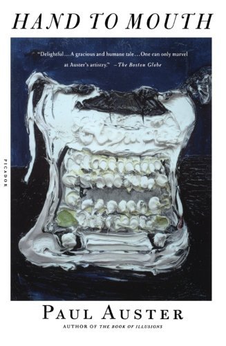 Paul Auster/Hand to Mouth@ A Chronicle of Early Failure