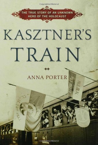 Anna Porter/Kasztner's Train@The True Story Of An Unknown Hero Of The Holocaus