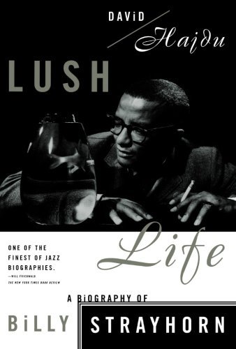 David Hajdu/Lush Life@A Biography Of Billy Strayhorn