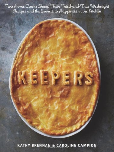 Kathy Brennan Keepers Two Home Cooks Share Their Tried And True Weeknig 