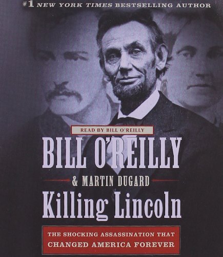 Bill O'Reilly/Killing Lincoln@ The Shocking Assassination That Changed America F