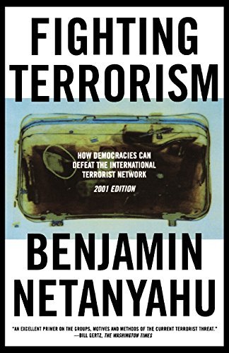 Benjamin Netanyahu/Fighting Terrorism@ How Democracies Can Defeat Domestic and Internati@2001 EDITION;