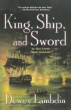 Dewey Lambdin King Ship And Sword An Alan Lewrie Naval Adventure 