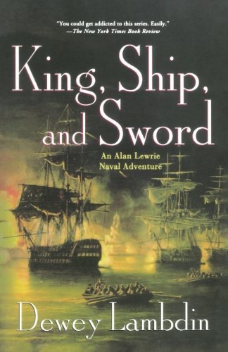 Dewey Lambdin King Ship And Sword An Alan Lewrie Naval Adventure 