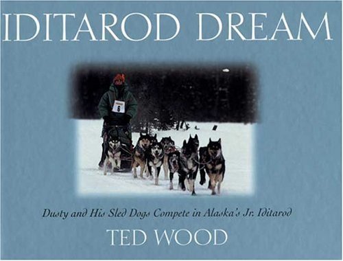 Ted Wood Iditarod Dream Dusty And His Sled Dogs Compete In Alaska's Jr. I 
