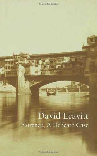 David Leavitt/Florence,A Delicate Case