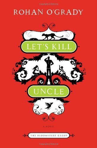 Rohan O'grady Let's Kill Uncle 