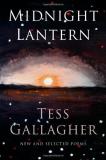Tess Gallagher Midnight Lantern New And Selected Poems 