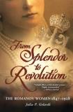Julia P. Gelardi From Splendor To Revolution The Romanov Women 1847 1928 