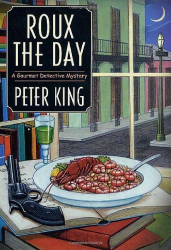 peter King/Roux The Day: A Gourmet Detective Mystery