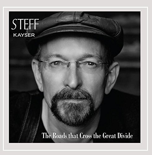 Steff Kayser/Roads That Cross The Great Div