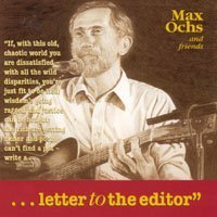 Max Ochs & Friends/Letter To The Editor
