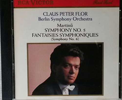 Bohuslav Martinu Claus Peter Flor Berlin Symphony/Symphonies 5 & 6