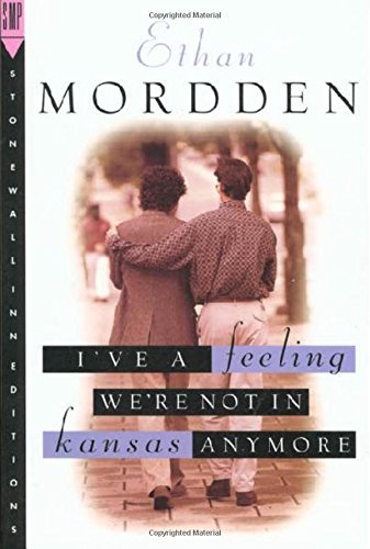 Ethan Mordden/I've a Feeling We're Not in Kansas Anymore