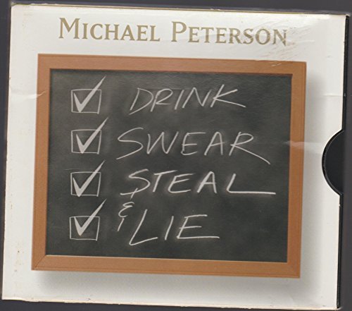 PETERSON,MICHAEL/DRINK SWEAR STEAL & LIE