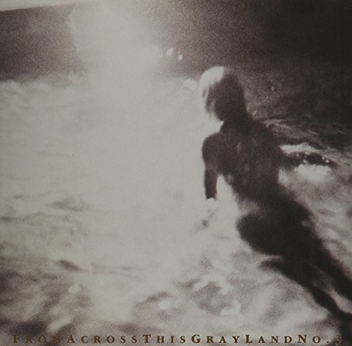 From Across This Gray Land/Vol. 3-From Across This Gray@From Across This Gray Land