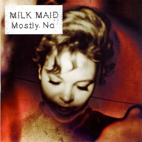 Milk Maid/Mostly No