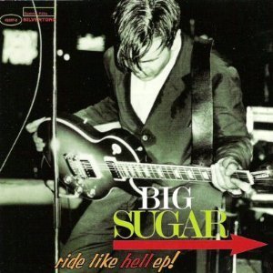 Big Sugar/Ride Like Hell / Dear Mr Fanta