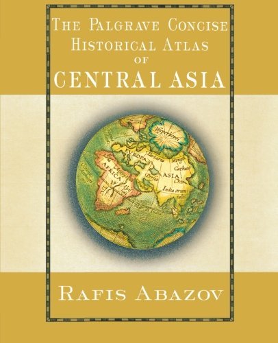 R. Abazov The Palgrave Concise Historical Atlas Of Central A 2008 