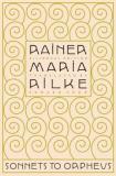 Rainer Maria Rilke Sonnets To Orpheus Bilingual Edition 