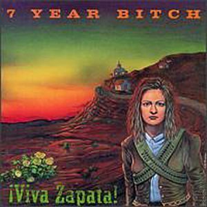 7 YEAR BITCH/VIVA ZAPATA