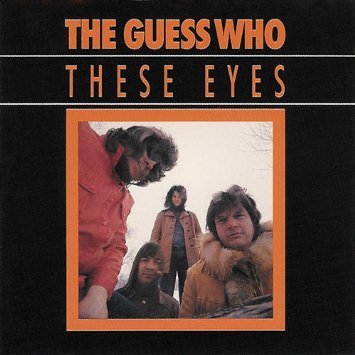 Guess Who/These Eyes