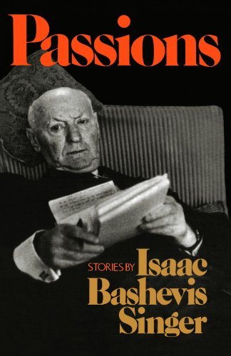 Isaac Bashevis Singer Passions 