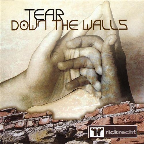 RECHT,RICK/TEAR DOWN THE WALLS