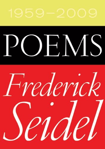 Frederick Seidel Poems 1959 2009 