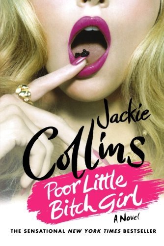 Jackie Collins/Poor Little Bitch Girl@ A Lucky Santangelo Novel