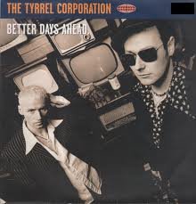 The Tyrrel Corporation/Better Days Ahead