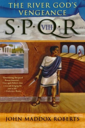 John Maddox Roberts/The River God's Vengeance
