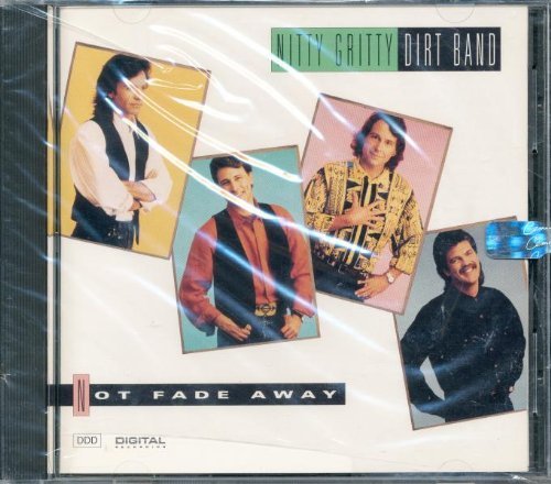 Nitty Gritty Dirt Band/Not Fade Away