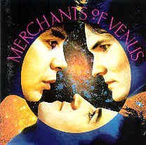 MERCHANTS OF VENUS/MERCHANTS OF VENUS