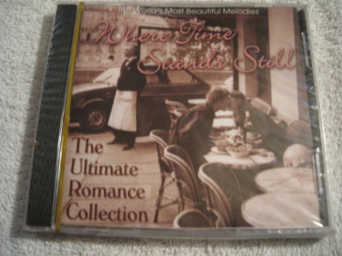 WHERE TIME STANDS STILL/ULTIMATE ROMANCE COLLECTION