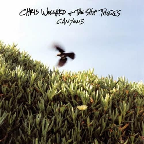 Chris Wollard & the Ship Thieves/Canyons