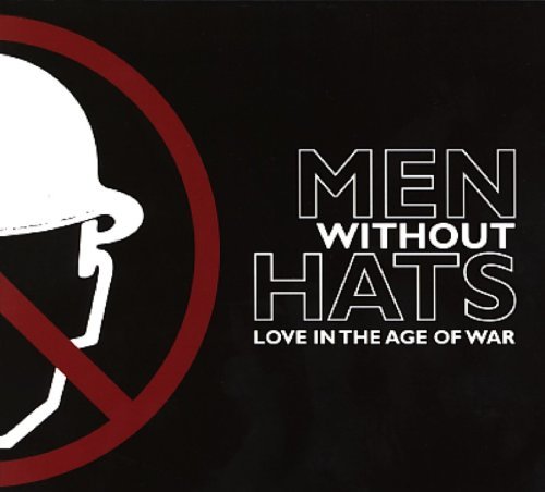 Men Without Hats/Love In The Age Of War