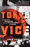 Jake Adelstein Tokyo Vice An American Reporter On The Police Beat In Japan 