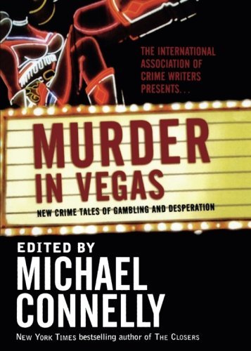 Michael Connelly Murder In Vegas New Crime Tales Of Gambling And Desperation 