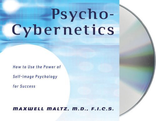 Maxwell Maltz Psycho Cybernetics How To Use The Power Of Self Image Psychology For 